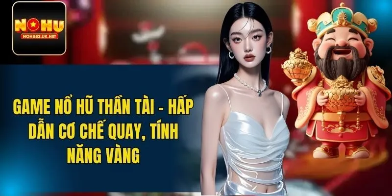 Game nổ hũ Thần Tài