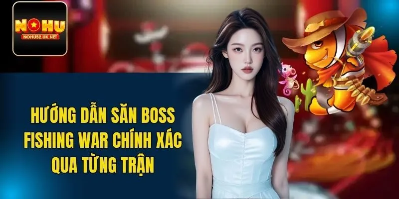 Săn boss Fishing War