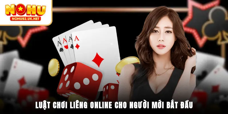 Luật chơi Liêng online cho người mới bắt đầu